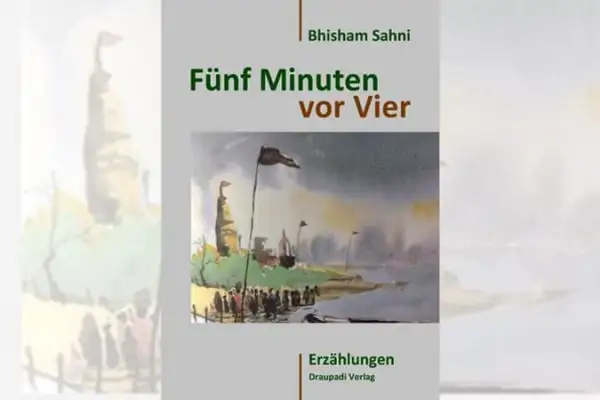 Bhisham Sahni – Fünf Minuten vor Vier